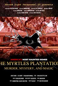 The Myrtles Plantation: Murder, Mystery, and Magic (2022)