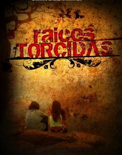 Raices torcidas (2008)